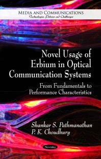 Novel Usage Of Erbium In Optical Communication Systems From Fundamentals To Performance Characteristics From Fundamentals To Performance Characteristics 1st Edition Shankar S Pathmanathan Pk Choudhury