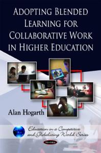 Adopting Blended Learning For Collaborative Work In Higher Education 1st Edition Alan Hogarth