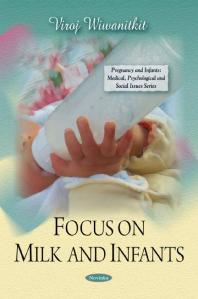 Focus On Milk And Infants 1st Edition Viroj Wiwanitkit