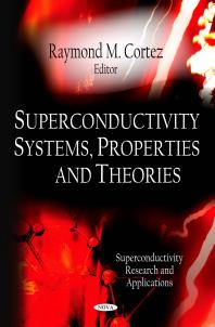 Superconductivity Systems Properties And Theories 1st Edition Raymond M Cortez Eugene N Shelton