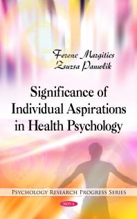 Significance Of Individual Aspirations In Health Psychology 1st Edition Ferenc Margitics Zsuzsa Pauwlik