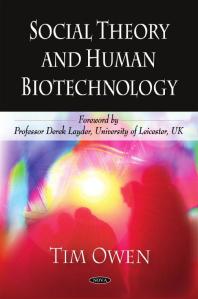 Social Theory And Human Biotechnology 1st Edition Tim Owen