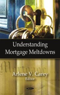Understanding Mortgage Meltdowns 1st Edition Arlene V Carey