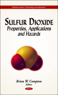 Sulfur Dioxide Properties Applications And Hazards Properties Applications And Hazards 1st Edition Brian W Compton