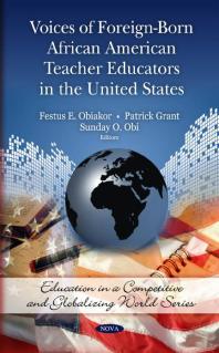 Voices Of Foreignborn African American Teacher Educators In The United States 1st Edition Festus E Obiakor Patrick Grant