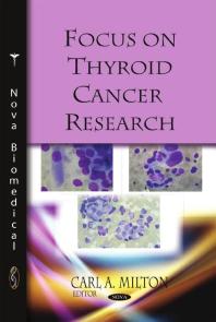 Focus On Thyroid Cancer Research 1st Edition Carl A Milton