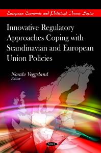 Innovative Regulatory Approaches Coping With Scandinavian And European Union Policies 1st Edition Noralv Veggeland