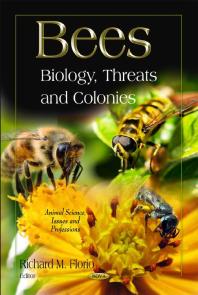 Bees Biology Threats And Colonies Biology Threats And Colonies 1st Edition Richard M Florio