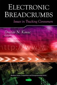 Electronic Breadcrumbs Issues In Tracking Consumers 1st Edition Dmitar N Kovac