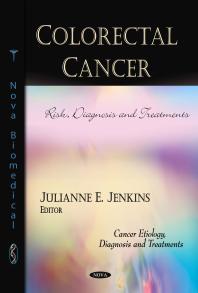 Colorectal Cancer Risk Diagnosis And Treatments Risk Diagnosis And Treatments 1st Edition Julianne E Jenkins