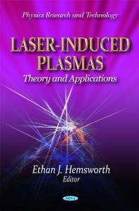 Laserinduced Plasmas Theory And Applications Theory And Applications 1st Edition Ethan J Hemsworth