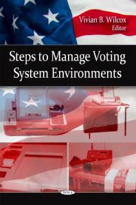 Steps To Manage Voting System Environments 1st Edition Vivian B Wilcox