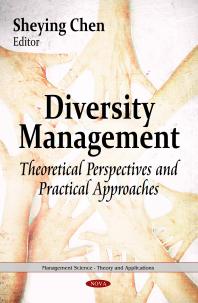 Diversity Management Theoretical Perspectives And Practical Approaches Theoretical Perspectives And Practical Approaches 1st Edition Sheying Chen