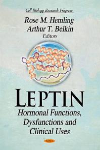 Leptin Hormonal Functions Dysfunctions And Clinical Uses 1st Edition Rose M Hemling Arthur T Belkin
