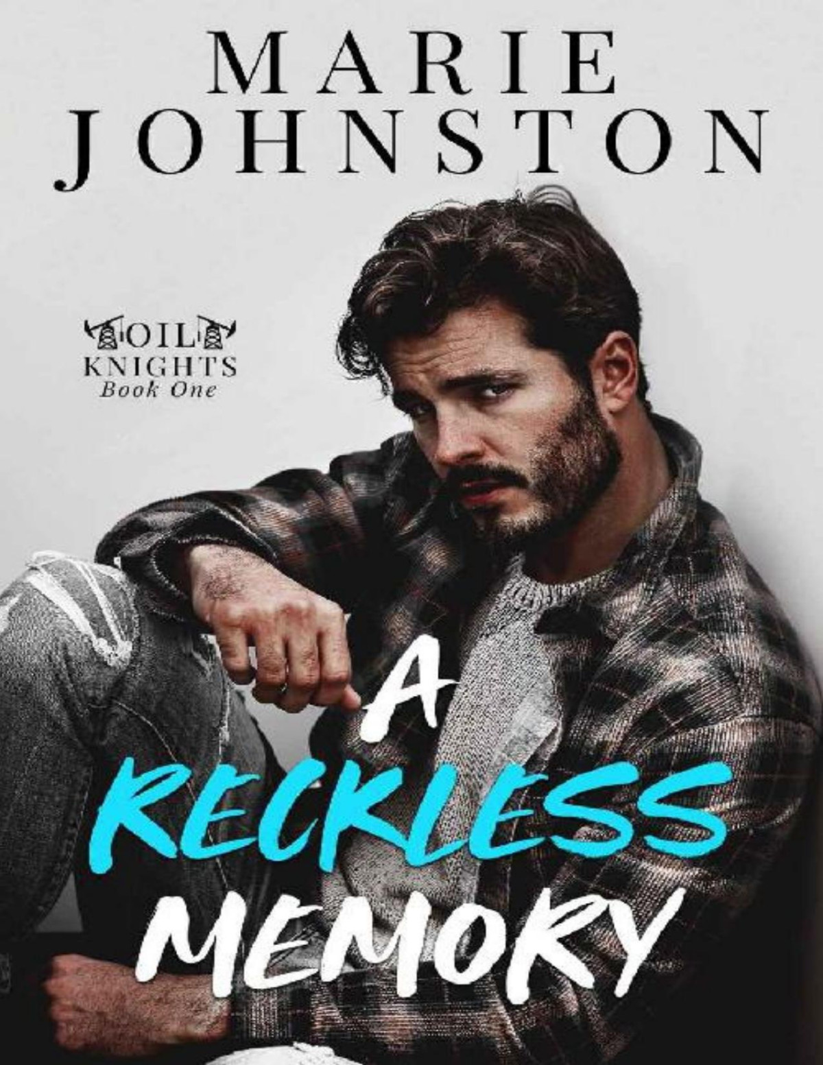 A Reckless Memory Oil Knights Book 1 Marie Johnston