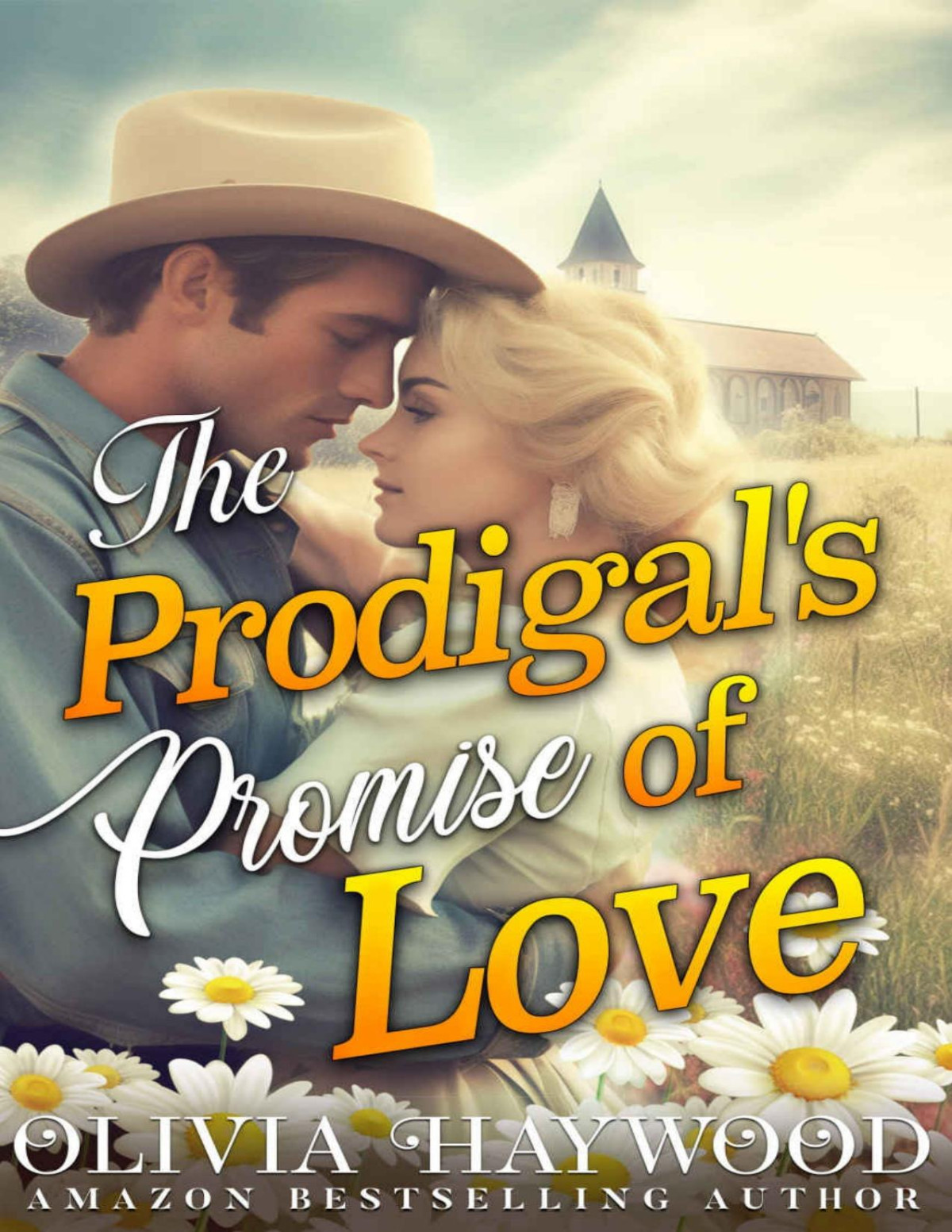 The Prodigals Promise Of Love Olivia Haywood