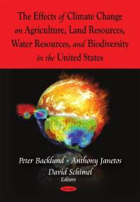 The Effects Of Climate Change On Agriculture Land Resources Water Resources And Biodiversity In The United States 1st Edition Peter Backlund Anthony Janetos David Schimel