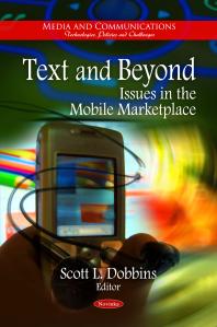 Text And Beyond Issues In The Mobile Marketplace Issues In The Mobile Marketplace 1st Edition Scott L Dobbins