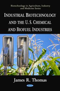 Industrial Biotechnology And The Us Chemical And Biofuel Industries 1st Edition James R Thomas