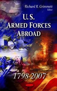 Us Armed Forces Abroad 17982007 1st Edition Richard R Grimmett