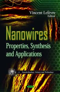 Nanowires Properties Synthesis And Applications Properties Synthesis And Applications 1st Edition Vincent Lefvre