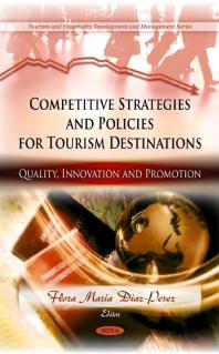 Competitive Strategies And Policies For Tourism Destinations Quality Innovation And Promotion 1st Edition Flora Mara Daz Prez