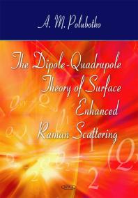 Dipolequadrupole Theory Of Surface Enhanced Raman Scattering 1st Edition Am Polubotko