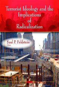 Terrorist Ideology And The Implications Of Radicalization 1st Edition Saul P Feldstein