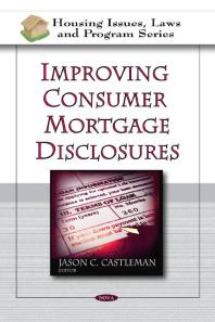 Improving Consumer Mortgage Disclosures 1st Edition Jason C Castleman