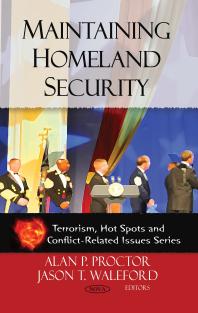 Maintaining Homeland Security 1st Edition Alan P Proctor Jason T Waleford