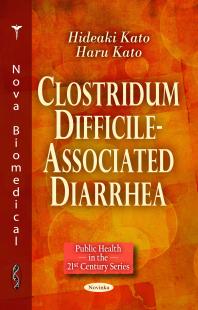 Clostridum Difficileassociated Diarrhea 1st Edition Hideaki Kato Haru Kato