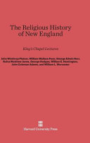 The Religious History Of New England Kings Chapel Lectures John Winthrop Platner
