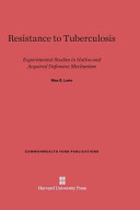 Resistance To Tuberculosis Experimental Studies In Native And Acquired Defensive Mechanism Max B Lurie
