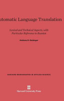 Automatic Language Translation Lexical And Technical Aspects With Particular Reference To Russian Anthony G Oettinger