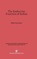 The Endocrine Function Of Iodine William Thomas Salter