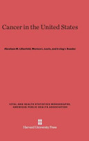 Cancer In The United States Abraham M Lilienfeld Morton L Levin