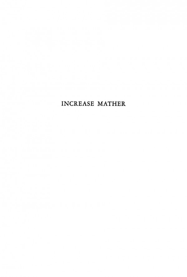 Increase Mather The Foremost American Puritan Kenneth Ballard Murdock
