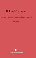 Beloved Strangers Interfaith Families In Nineteenth Century America Anne C Rose