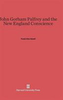 John Gorham Palfrey And The New England Conscience Frank Otto Gatell