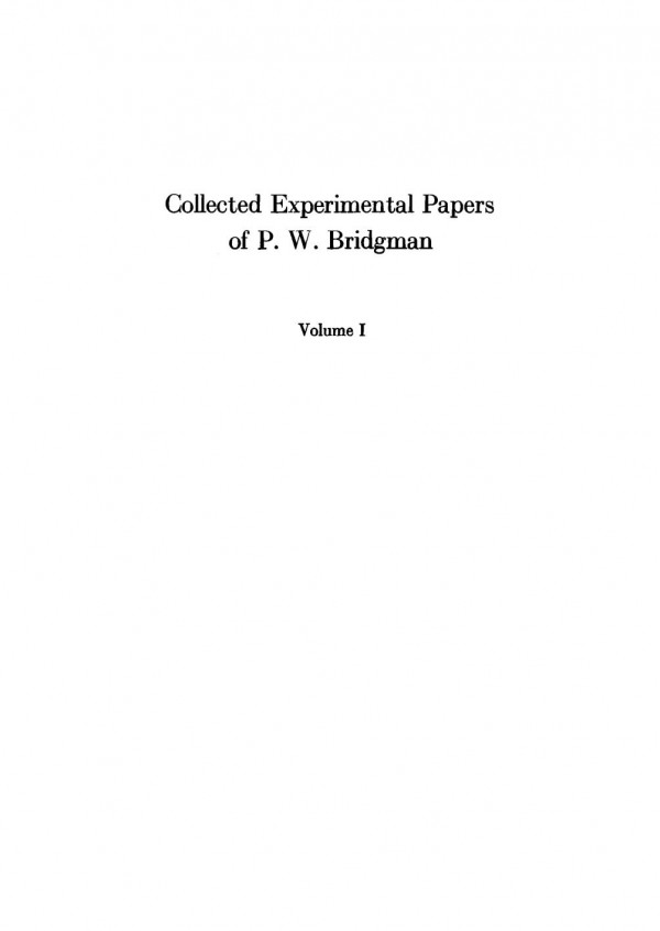 Collected Experimental Papers Volume I Papers 111 Percy Williams Bridgman