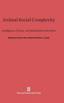 Animal Social Complexity Intelligence Culture And Individualized Societies Frans B M De Waal