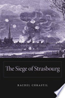 The Siege Of Strasbourg Rachel Chrastil