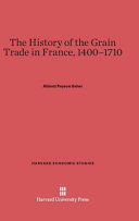 The History Of The Grain Trade In France 14001710 Abbott Payson Usher