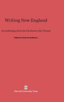 Writing New England An Anthology From The Puritans To The Present Andrew Delbanco