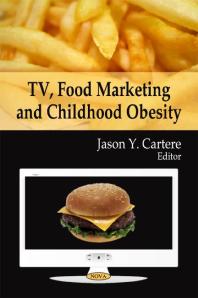 Tv Food Marketing And Childhood Obesity 1st Edition Jason Y Cartere