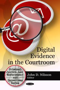 Digital Evidence In The Courtroom 1st Edition John D Nilsson