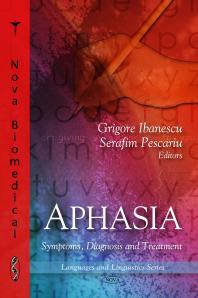 Aphasia Symptoms Diagnosis And Treatment Symptoms Diagnosis And Treatment 1st Edition Grigore Ibanescu Serafim Pescariu