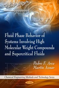 Fluid Phase Behavior Of Systems Involving High Molecular Weight Compounds And Supercritical Fluids 1st Edition Pedro F Arce Martn Aznar