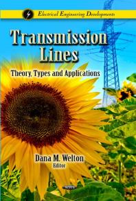 Transmission Lines Theory Types And Applications Theory Types And Applications 1st Edition Dana M Welton