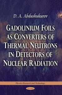 Gadolinium Foils As Converters Of Thermal Neutrons In Detectors Of Nuclear Radiation 1st Edition D A Abdushukurov